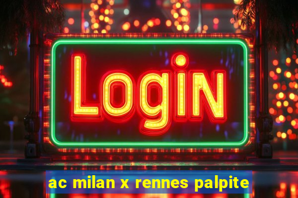 ac milan x rennes palpite