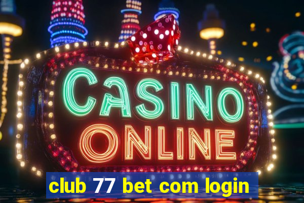 club 77 bet com login