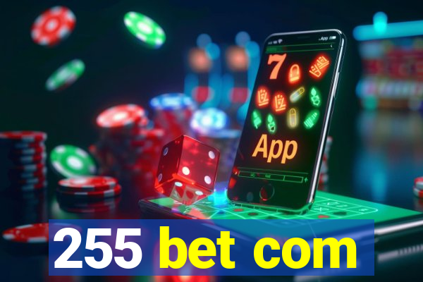 255 bet com