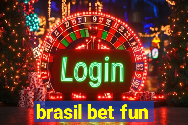 brasil bet fun