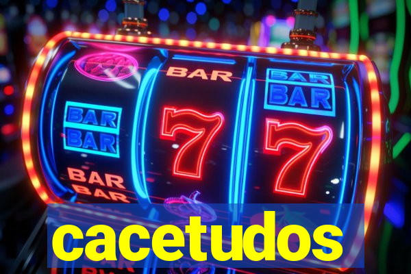 cacetudos