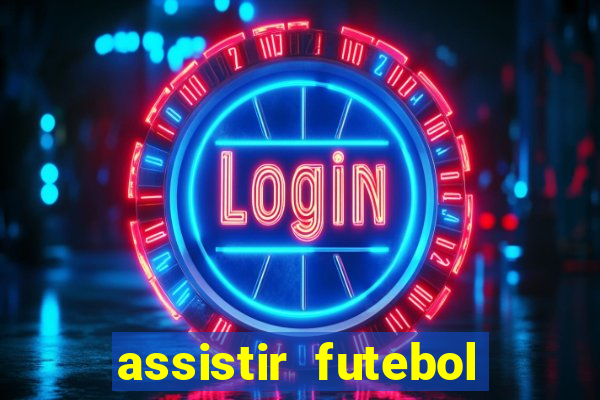 assistir futebol online multi canais