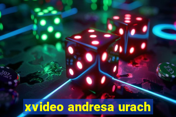 xvideo andresa urach