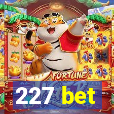 227 bet