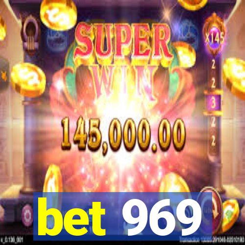 bet 969