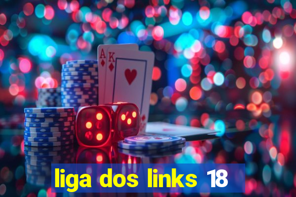 liga dos links 18