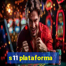 s11 plataforma