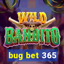 bug bet 365