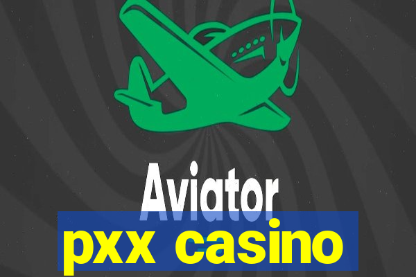 pxx casino