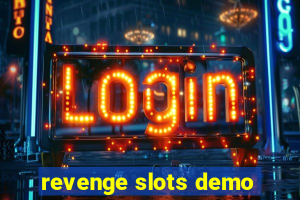 revenge slots demo