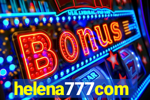 helena777com