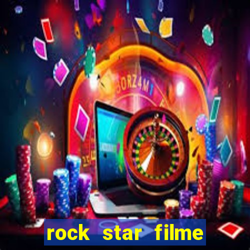 rock star filme completo dublado