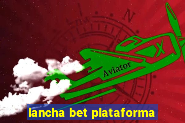 lancha bet plataforma