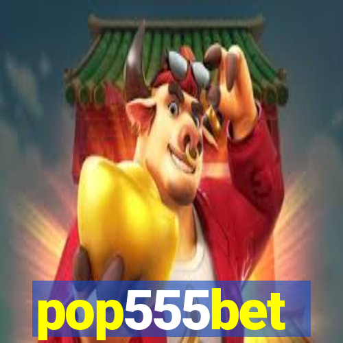 pop555bet