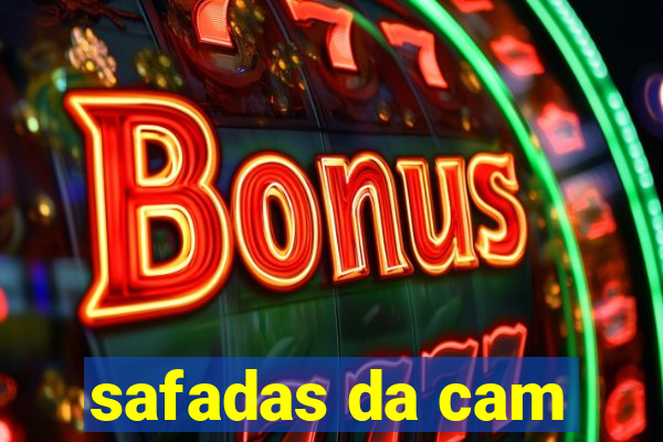 safadas da cam