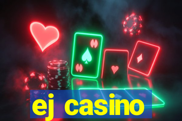 ej casino