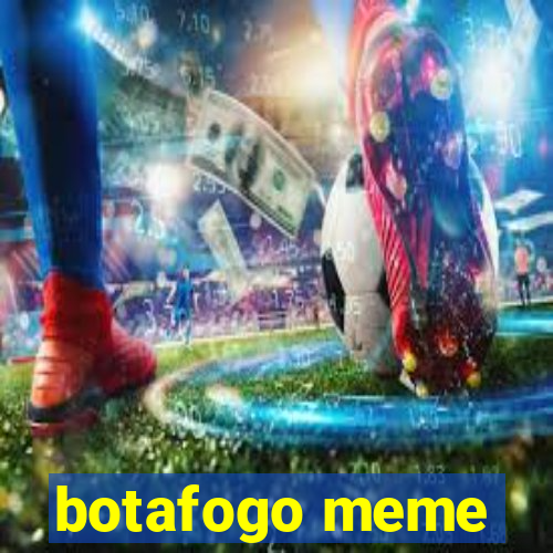 botafogo meme