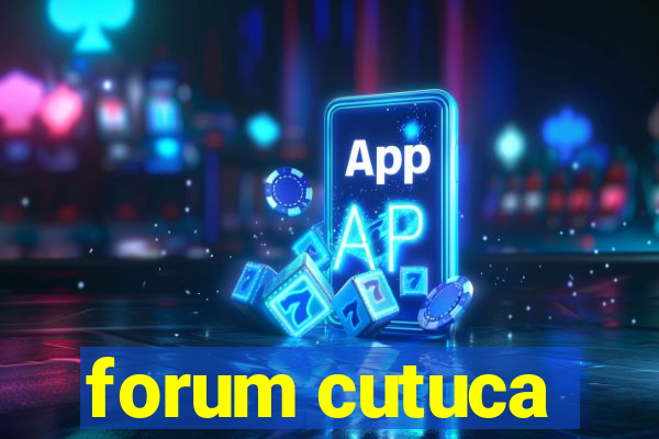 forum cutuca