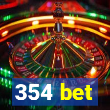 354 bet