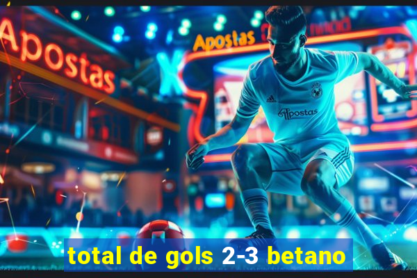 total de gols 2-3 betano