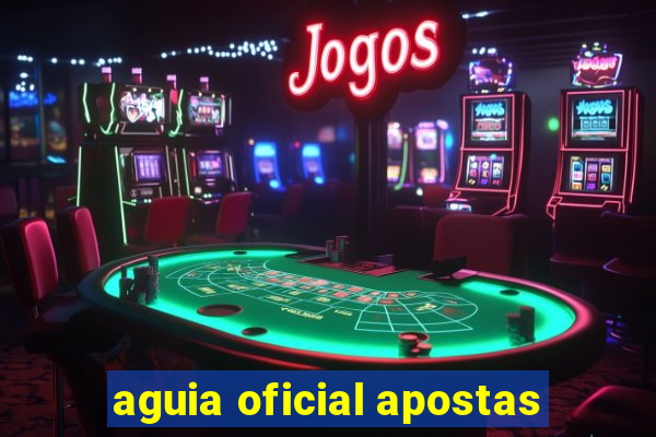 aguia oficial apostas