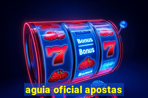 aguia oficial apostas