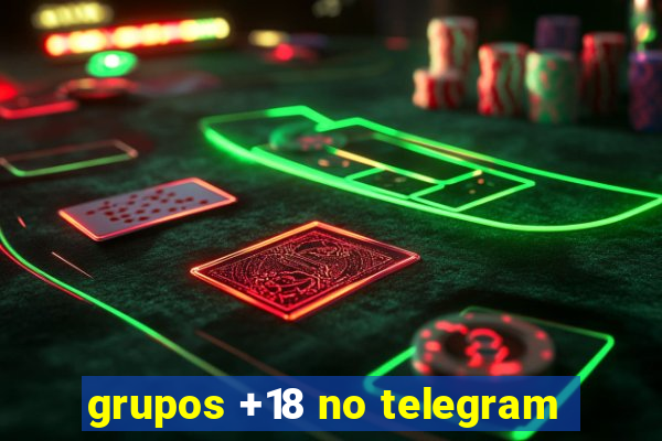 grupos +18 no telegram