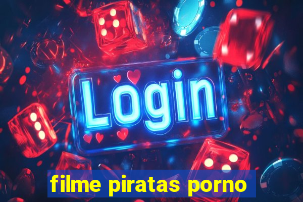 filme piratas porno