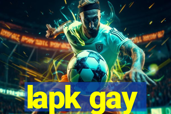 lapk gay