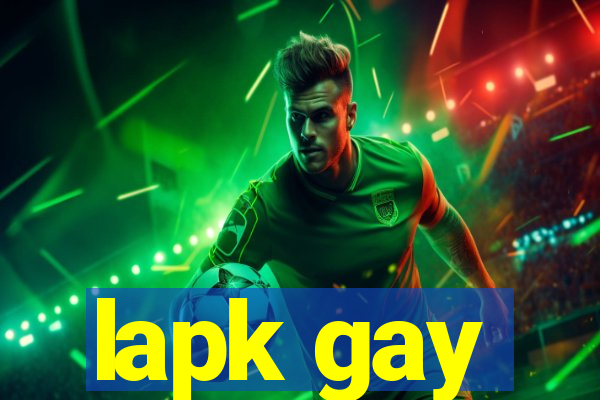 lapk gay