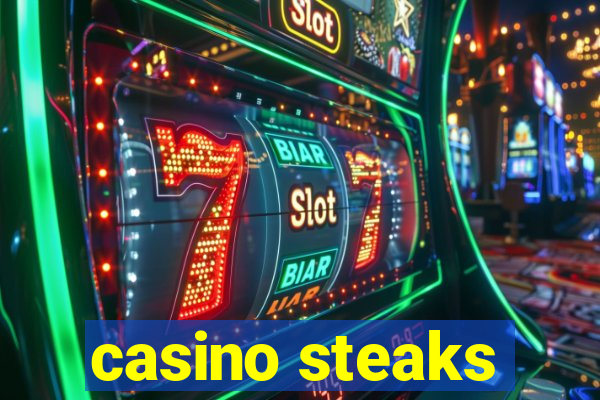 casino steaks