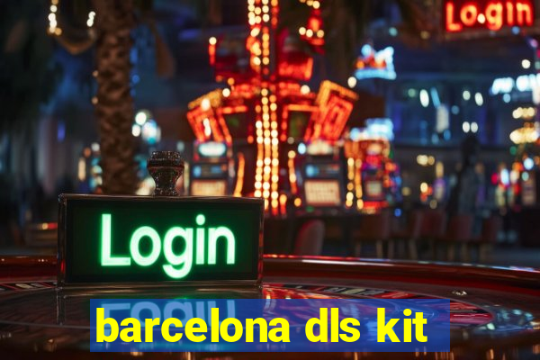 barcelona dls kit