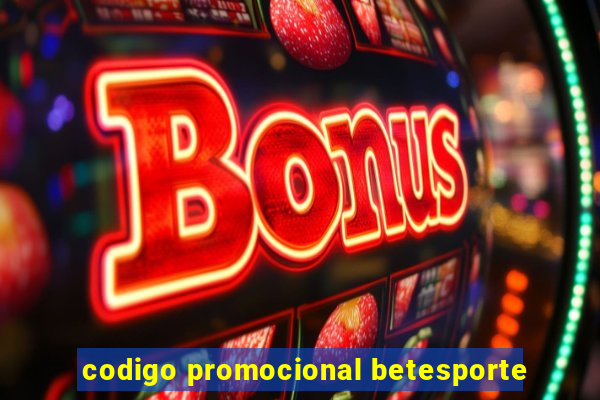 codigo promocional betesporte