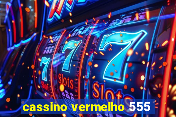 cassino vermelho 555