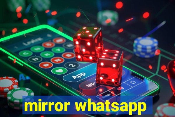 mirror whatsapp