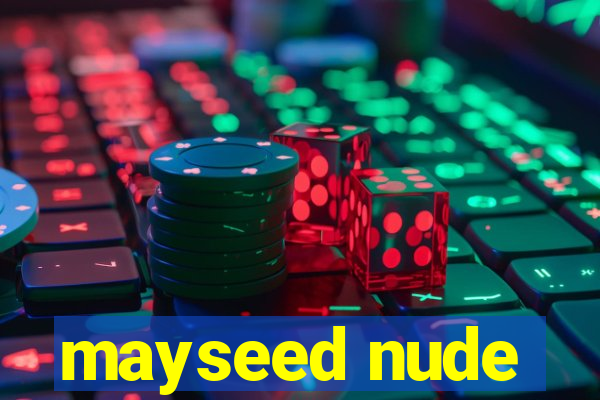 mayseed nude