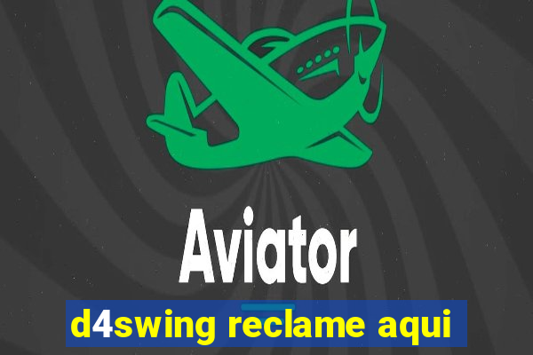 d4swing reclame aqui