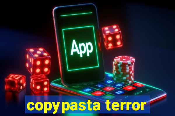 copypasta terror