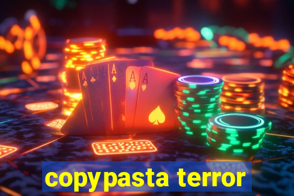 copypasta terror