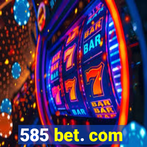 585 bet. com