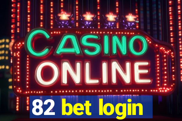 82 bet login