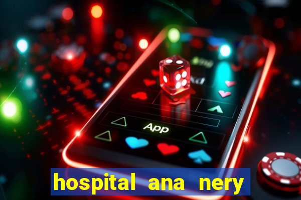 hospital ana nery trabalhe conosco