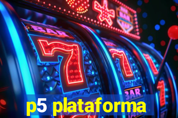 p5 plataforma