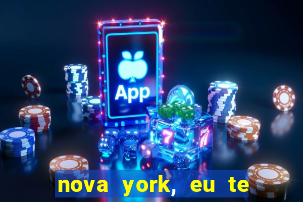 nova york, eu te amo filme completo dublado