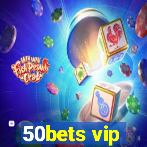 50bets vip