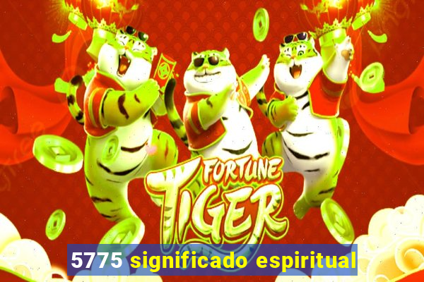 5775 significado espiritual