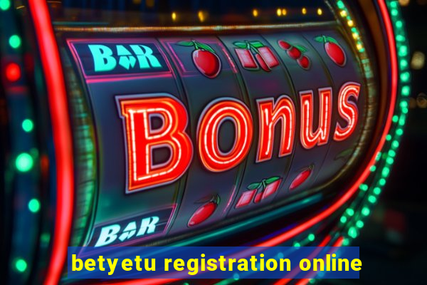 betyetu registration online