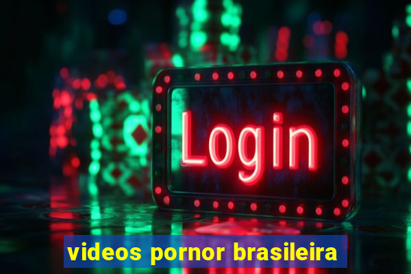 videos pornor brasileira