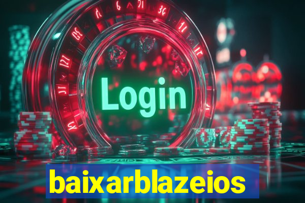 baixarblazeios