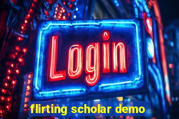 flirting scholar demo